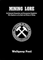 Mining Lore : an Illustrated Composition and Documentary Compilation With Emphasis on the Spirit and History of Mining B000H58Y7Y Book Cover