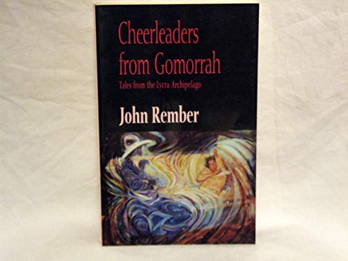 Cheerleaders from Gomorrah: Tales from the Lycra Archipelago
