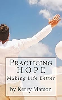 Paperback Practicing Hope: Making Life Better Book