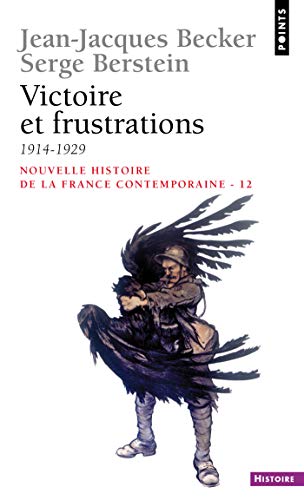 Victoire et Frustrations (1914-1929) (Points histoire t. 112)