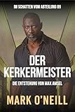 Der Kerkermeister: Ein kompromissloser Thriller über Korruption, Machtmissbrauch und einen Mann, der sich nicht kaufen lässt (Abteilung 89)