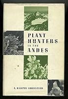 Plant Hunters in the Andes 0520004957 Book Cover
