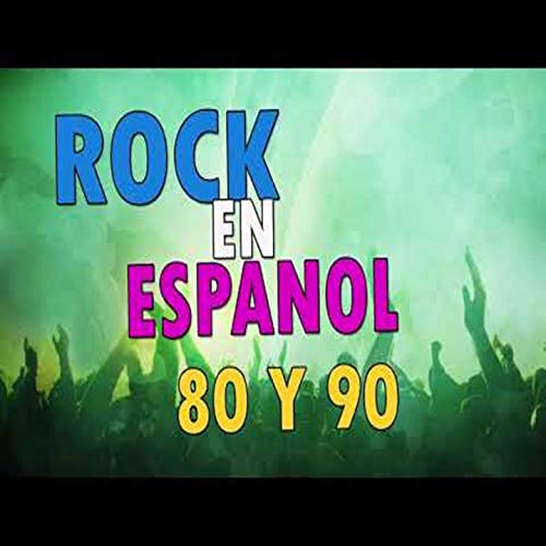 Reproducir Clasicos Rock en Español de los 80 y 90 - Clasicos del Rock