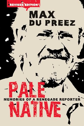 Pale Native: Memories of a Renegade Reporter
