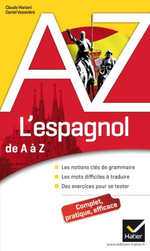 L'espagnol de A à Z: Grammaire, conjugaison et...