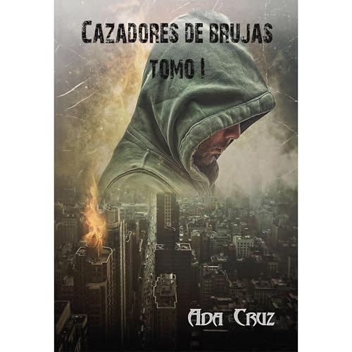 Los cazadores de brujas Tomo I Audiolibro Por Ada Cruz arte de portada