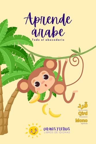 Aprende Árabe: Alfabeto, Palabras y Números Libro bilingüe árabe-español para aprender el alfabeto árabe, primeras palabras, y contar del 1 al 10 con ... y Letras: Árabe para niños de 4 a 10 años