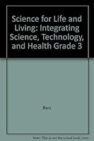 Science for Life and Living: Integrating Science, Technology, and Health Grade 3 0840359942 Book Cover