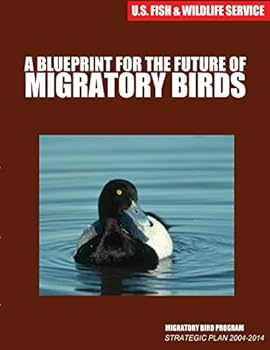Paperback A Blueprint for the Future of Migratory Birds: Migratory Bird Program Strategic Plan 2004-2014 Book