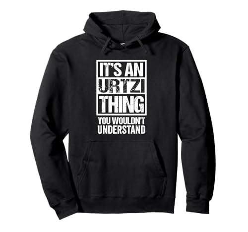 It's An Urtzi Thing You Wouldn't Understand First Name Sudadera con Capucha