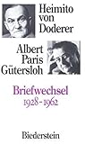 Briefwechsel 1928-1962: Hrsg. v. Reinhold Treml - Herausgeber: Reinhold Treml, Albert Paris Gütersloh Heimito von Doderer 