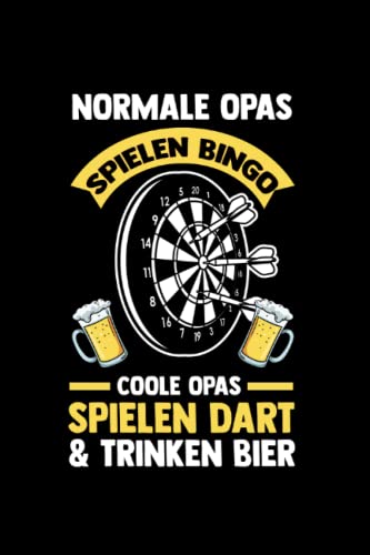 Normale Opas spielen Bingo Coole Opas spielen Dart & Trinken Bier: Dart & Bier & Opa Notizbuch 6' x 9' Dartspieler Dartsport Geschenk