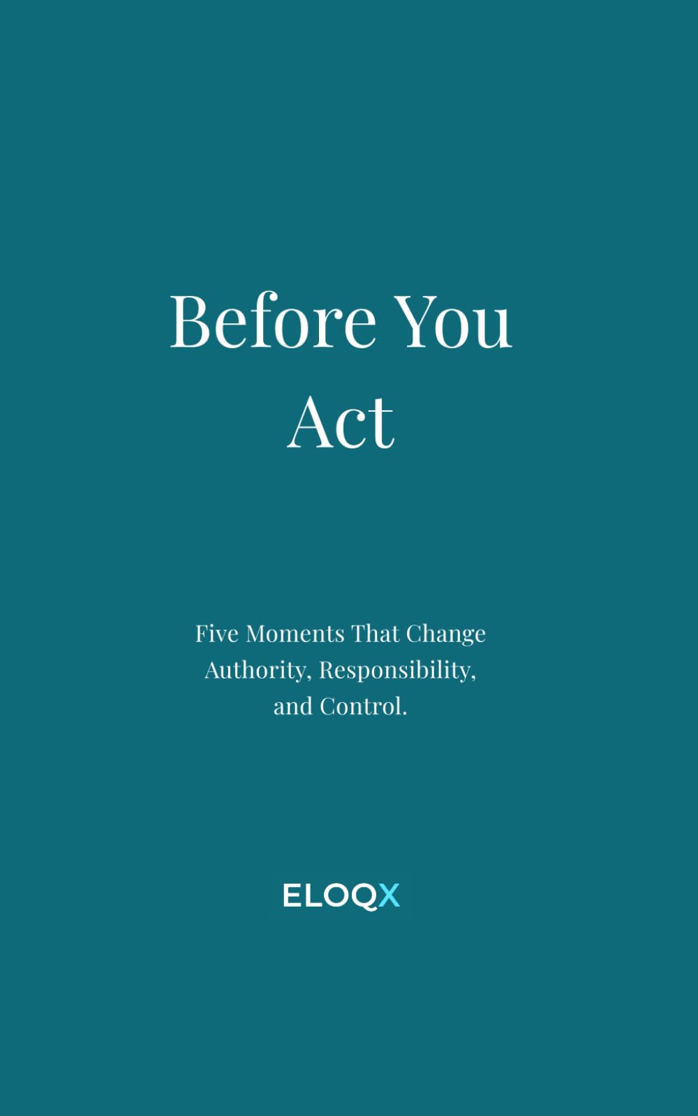 Before You Act (ELOQX Studio)