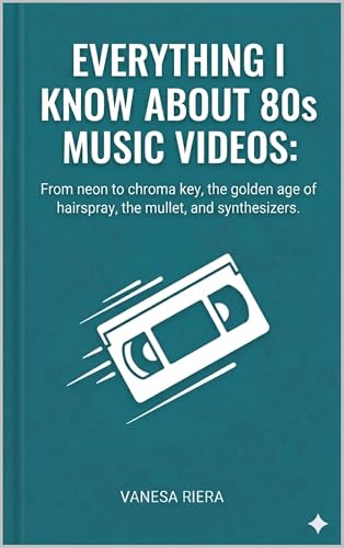 Everything I know about 80s music videos: From neon to chroma key, the golden age of hairspray, the...