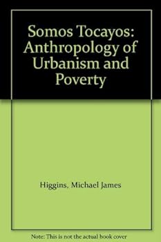 Hardcover Somos Tocayos: Anthropology of Urbanism and Poverty Book