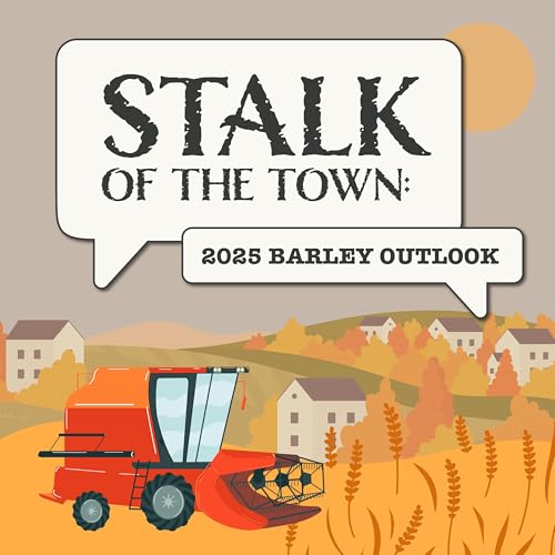 S.6 E.15 - Stalk of the Town, 2025 Barley Outlook