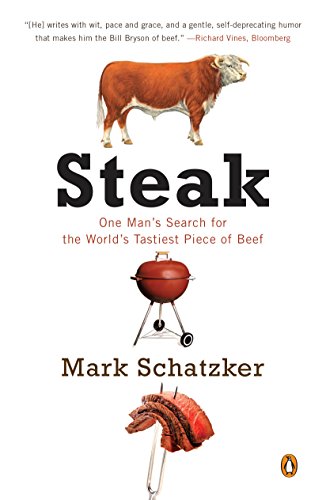 Steak: One Man's Search for the World's Tastiest Piece of Beef (English Edition)