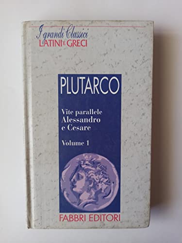  plutarco Vite Parallele Alessandro E Cesare - Volume 1 - 1994