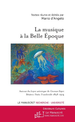 Télécharger La musique à la Belle Epoque (Décideurs culturels t. 1) PDF
