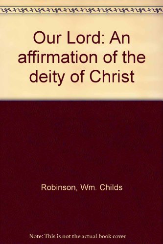 Our Lord: An affirmation of the deity of Christ B0007ER9VC Book Cover