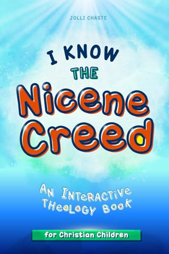 Image of I Know the Nicene Creed: An Interactive Theology Book for Christian Children