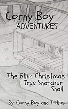 Paperback The Blind Christmas Tree Snatcher Snail (Corny Boy Adventures) Book