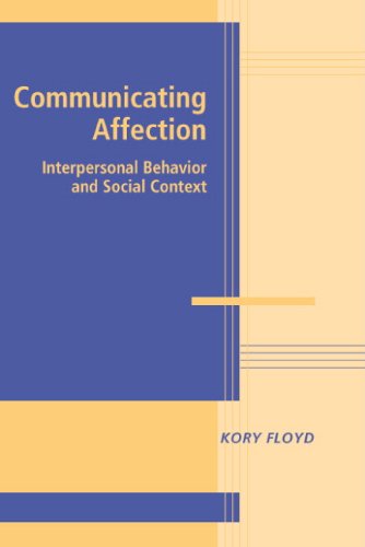 Communicating Affection: Interpersonal Behavior and Social Context (Advances in Personal Relationships)