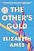 The Other's Gold: A Novel