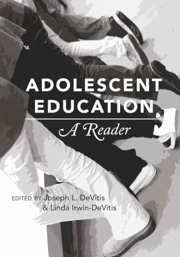 Adolescent Education: A Reader (Adolescent Cultures, School, and Society)