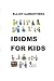 Idioms For Kids: Cartoons and Fun