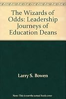 The Wizards of Odds: Leadership Journeys of Education Deans 0893331333 Book Cover