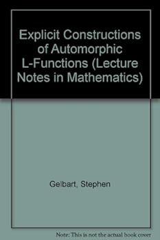 Paperback Explicit Constructions of Automorphic L-Functions (Lecture Notes in Mathematics) Book