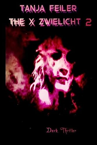 The X Zwielicht 2: Dark Thriller (German Edition)
