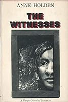 THE WITNESSES by ANNE HOLDEN Harper Row 1971 BCE Hardcover B08LLF191Y Book Cover