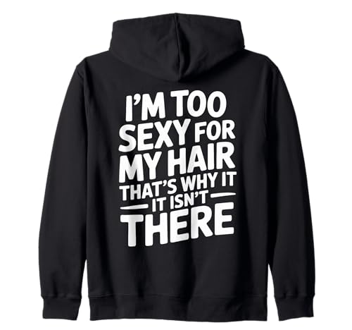 I'm Too Sexy for My Hair That's Why It Isn't
