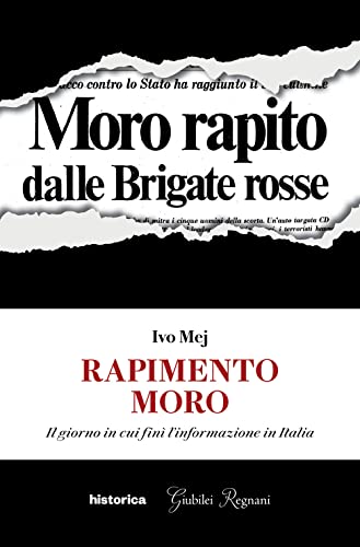 Rapimento Moro. Il giorno in cui finì l'informazione in It