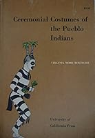 Ceremonial Costumes of the Pueblo Indians B000LEEP0G Book Cover