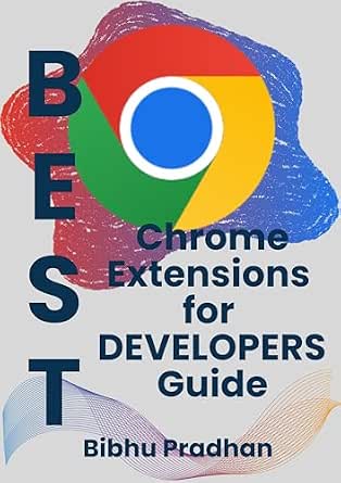 Best Chrome Extensions for Developers Guide: Top Tools for Coding, Debugging & Productivity