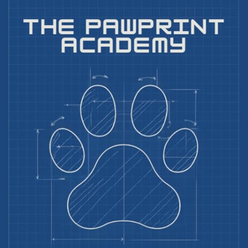 Pawprint Academy: Your Blueprint to Raising Better Dogs cover art