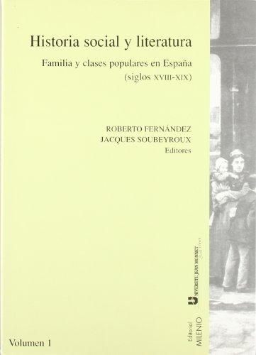 Portada de Historia Social y Literatura. Familia y Clases Populares en Españ a