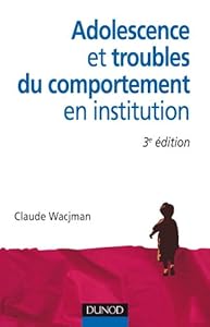 Livres Couvertures de Adolescence et troubles du comportement en institution - 3e édition