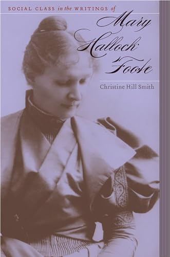 Social Class in the Writings of Mary Hallock Foote (Western Literature and Fiction Series)