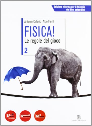 Fisica! Le regole del gioco. Per le Scuole superiori. Con espansione online: 2 Fisica! Le regole del gioco. Per le Scuole superiori. Con espansione online: 2