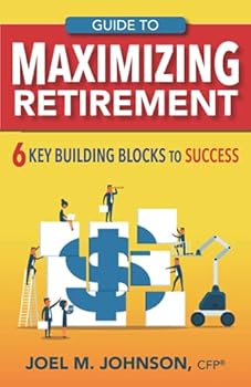 Paperback Guide to Maximizing Retirement: 6 Key Building Blocks to Success Book