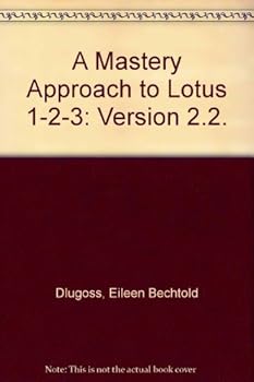 Paperback A Mastery Approach to Lotus 1-2-3: Version 2.2. Book