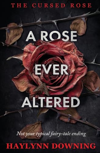 A Rose Ever Altered (The Cursed Rose, Band 3)