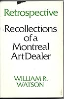 Retrospective: Recollections of a Montreal art dealer 0802021484 Book Cover