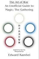 The Art of War: An Unofficial Guide to Magic the Gathering B0D9R5VN8W Book Cover