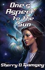 One's Aspect to the Sun (Nearspace Book 1)