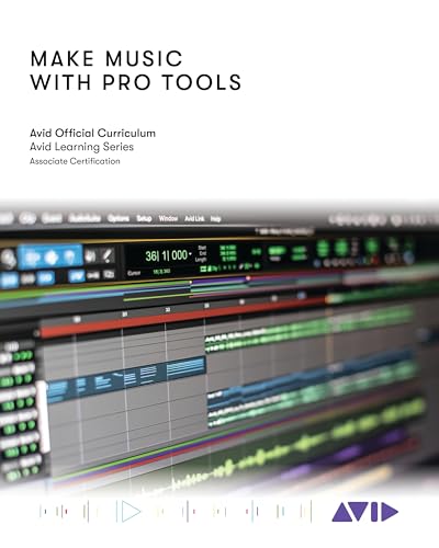  Make Music with Pro Tools: Official Avid Curriculum (English Edition)